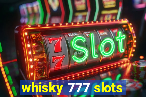 whisky 777 slots